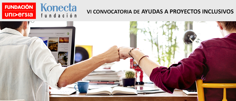 VI Edición del Programa Ayudas a Proyectos Inclusivos.