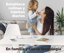 Establece rutinas y hábitos diarios en familia y con la tecnología.